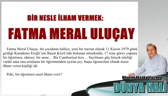 BİR NESLE İLHAM VERMEK: FATMA MERAL ULUÇAY… 