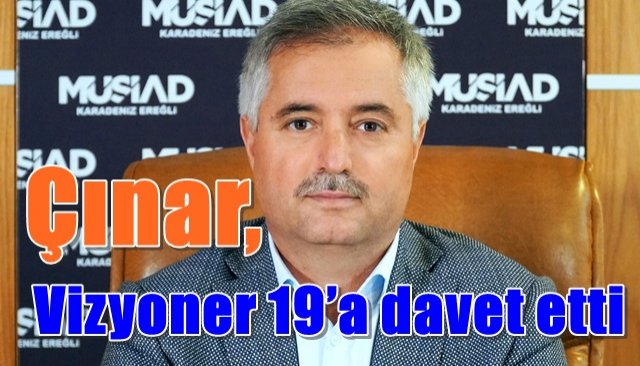 Çınar, Vizyoner 19’a davet etti