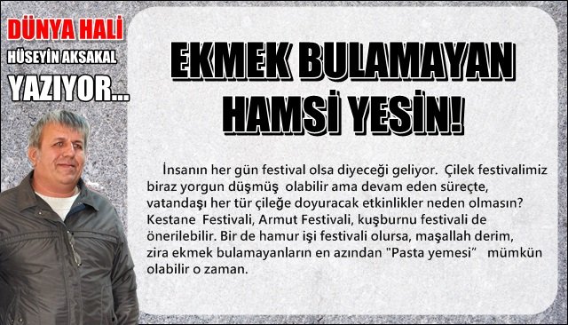 EKMEK BULAMAYAN HAMSİ YESİN!