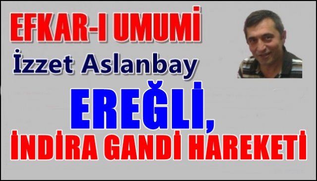 EREĞLİ, İNDİRA GANDİ HAREKETİ