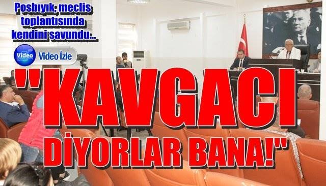 “KAVGACI DİYORLAR BANA!”