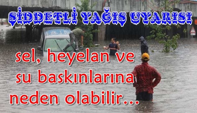 Meteoroloji, şiddetli yağış uyarısı yaptı...