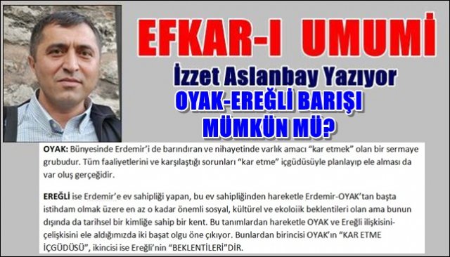 OYAK-EREĞLİ BARIŞI MÜMKÜN MÜ?