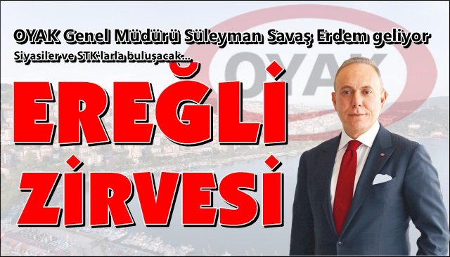 OYAK Genel Müdürü Süleyman Savaş Erdem geliyor