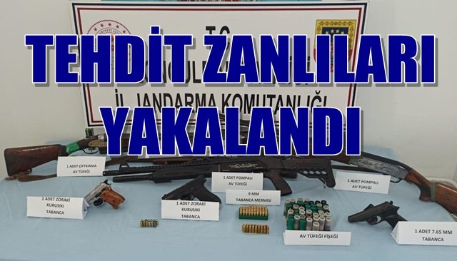 Tehdit zanlıları yakalandı