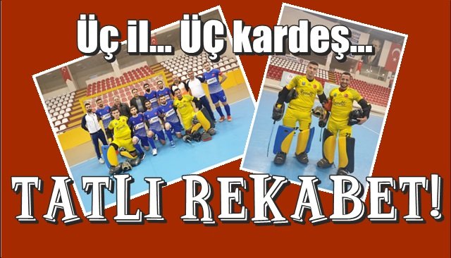 Üç il, üç kardeş… TATLI REKABET!