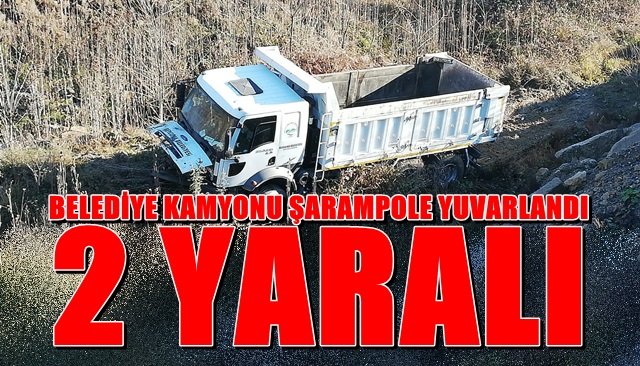 Belediye kamyonu şarampole yuvarlandı: 1 yaralı