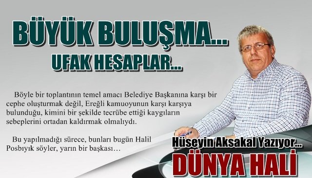 BÜYÜK BULUŞMA, UFAK HESAPLAR...