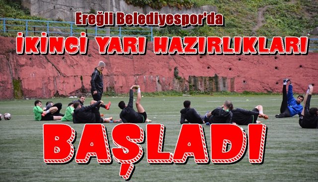 Ereğli Belediyespor’da ikinci yarı hazırlıkları başladı