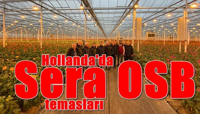 Hollanda’da “Sera OSB” temasları