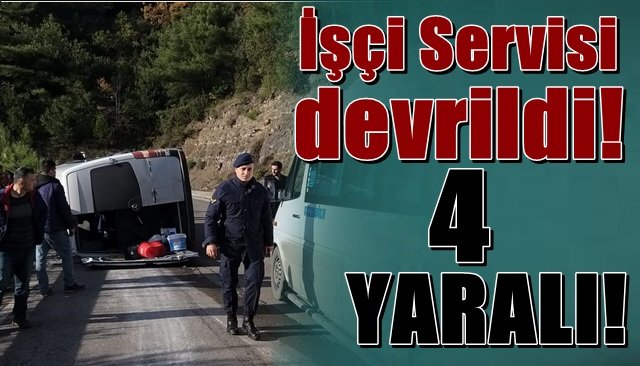 İşçi servisi devrildi; 4 yaralı