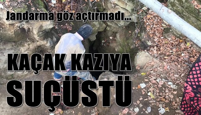 Kaçak kazı yapanlar suçüstü yakalandı