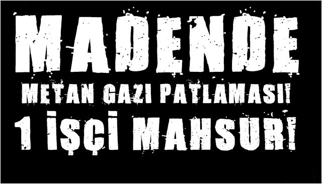 Maden ocağında metan gazı patlaması: 1 işçi yaralı, 1 işçi mahsur