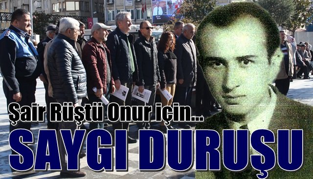 Şair Rüştü Onur için...