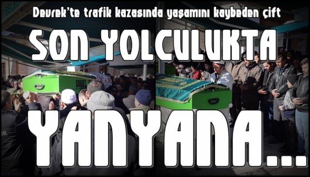 Trafik kazasında yaşamını kaybeden çift... Son yolculukta da  YAN YANA...