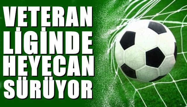 Veteran liginde heyecan sürüyor