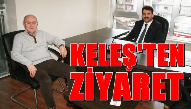 Yalçın Keleş’ten kutlama ve hayırlı olsun ziyareti…