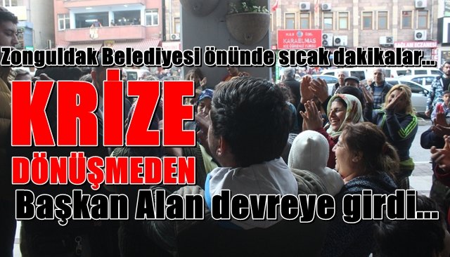 Zonguldak Belediyesi önünde sıcak dakikalar...