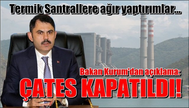 ÇATES KAPATILDI