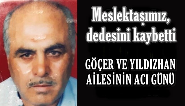 Gazeteci Yıldızhan, dedesini kaybetti