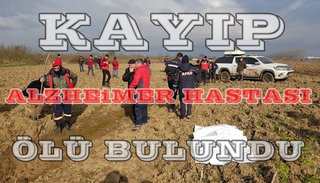 Kayıp Alzheimer hastası yaşlı adam ölü bulundu