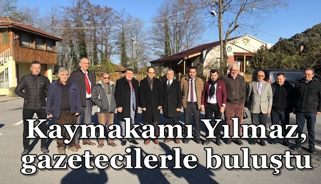 Kaymakamı Yılmaz, gazetecilerle buluştu