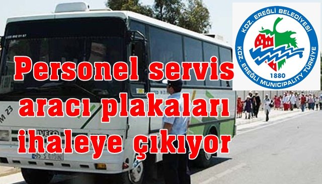 Personel servis aracı plakaları ihaleye çıkıyor