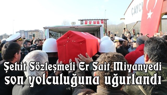 Şehit Sait Miyanyedi son yolculuğuna uğurlandı