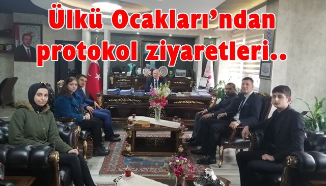 Ülkü Ocakları’ndan protokol ziyaretleri..