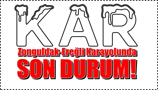 Zonguldak Ereğli yolunda etkili kar yağışı…