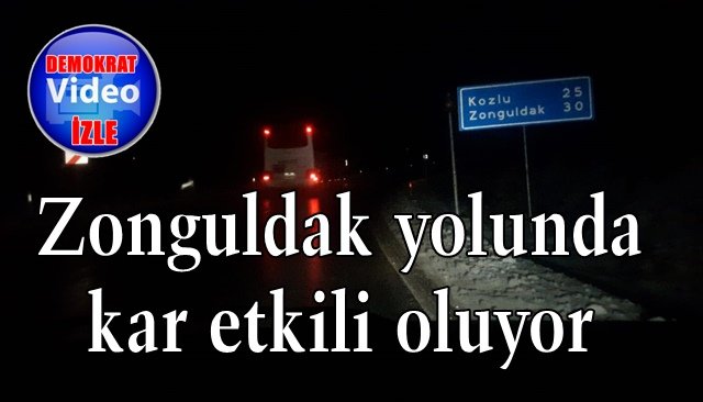 Zonguldak yolunda kar etkili oluyor