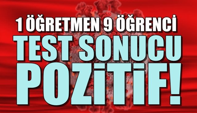 1 öğretmen, 9 öğrencinin testi pozitif…