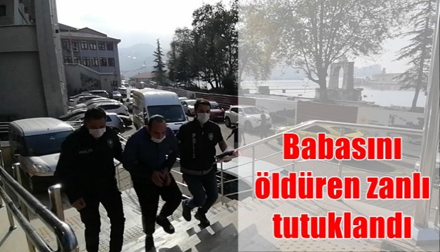 Babasını öldüren zanlı tutuklandı 