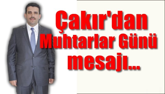 Çakır, Muhtarlar Günü’nü kutladı