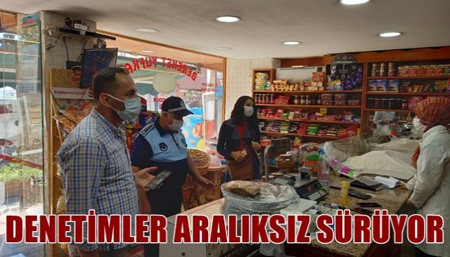 Covid-19 denetimleri aralıksız sürüyor