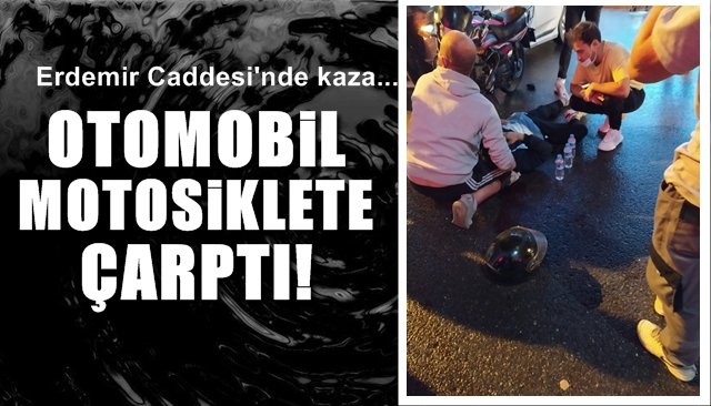 ERDEMİR CADDESİ´NDE KAZA 1 YARALI!