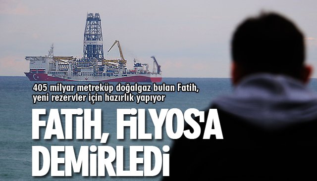 FATİH, FİLYOS´A DEMİRLEDİ