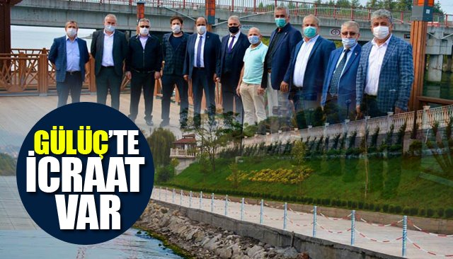 GÜLÜÇ’TE İCRAAT VAR