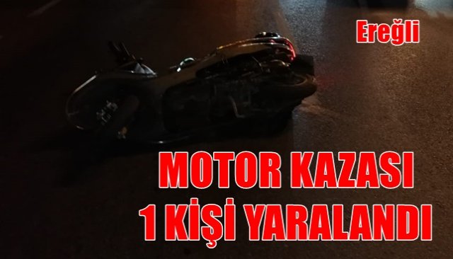 MOTOR KAZASI: 1 KİŞİ YARALANDI