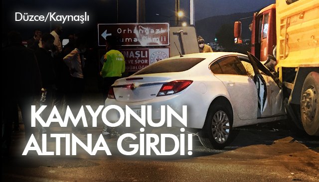 OTOMOBİL İLE KAMYON ÇARPIŞTI