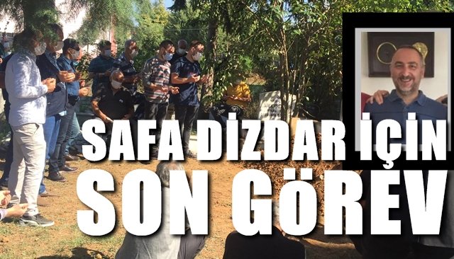 SAFA DİZDAR İÇİN SON GÖREV