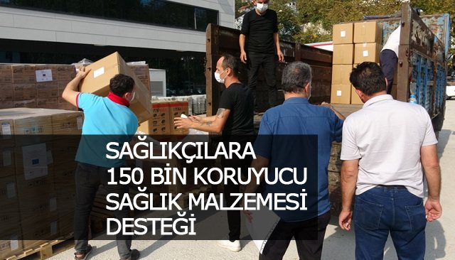 SAĞLIKÇILARA 150 BİN KORUYUCU SAĞLIK MALZEMESİ DESTEĞİ