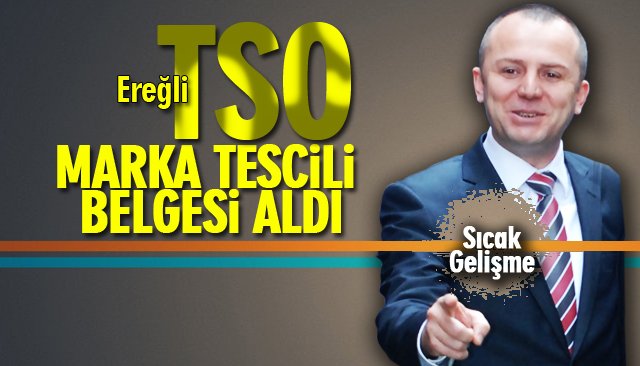 TSO, MARKA TESCİLİ BELGESİ ALDI 