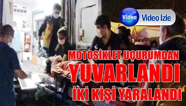 UÇURUMDAN YUVARLANAN MOTOSİKLETTE İKİ KİŞİ YARALANDI