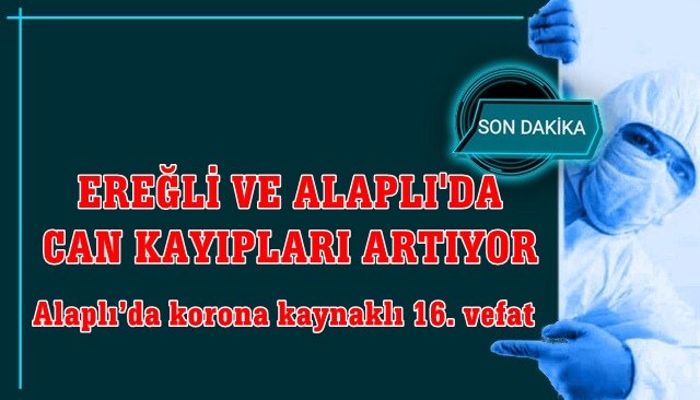 Alaplı’da korona kaynaklı 16. vefat