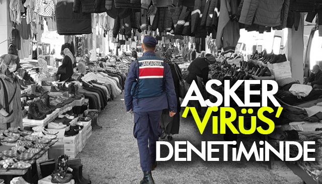 ASKER, ‘VİRÜS’ DENETİMİNDE 