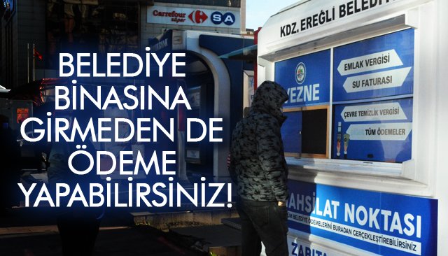 BELEDİYE BİNASINA GİRMEDEN DE ÖDEME YAPABİLİRSİNİZ!