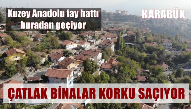 ÇATLAK BİNALAR KORKU SAÇIYOR