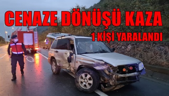 CENAZE DÖNÜŞÜ KAZA: 1 KİŞİ YARALANDI