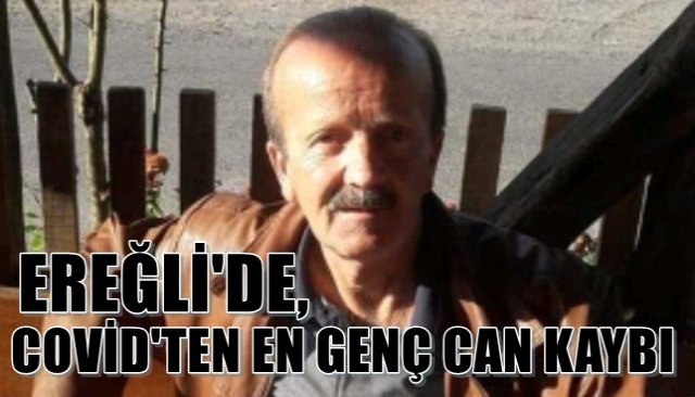 EREĞLİ´DE, COVİD´TEN EN GENÇ CAN KAYBI 